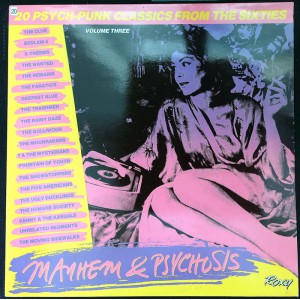 Various MAYHEM & PSYCHOSIS VOLUME THREE (Roxy Records – XS-LP-104) UK 1989 compilation of 60's recordings (Garage Rock, Psychedelic Rock)